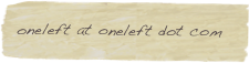 oneleft at oneleft dot com